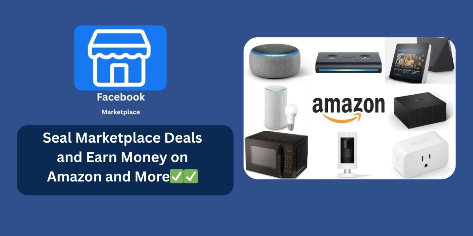 How to Seal Marketplace Deals and Earn Money on Amazon and More