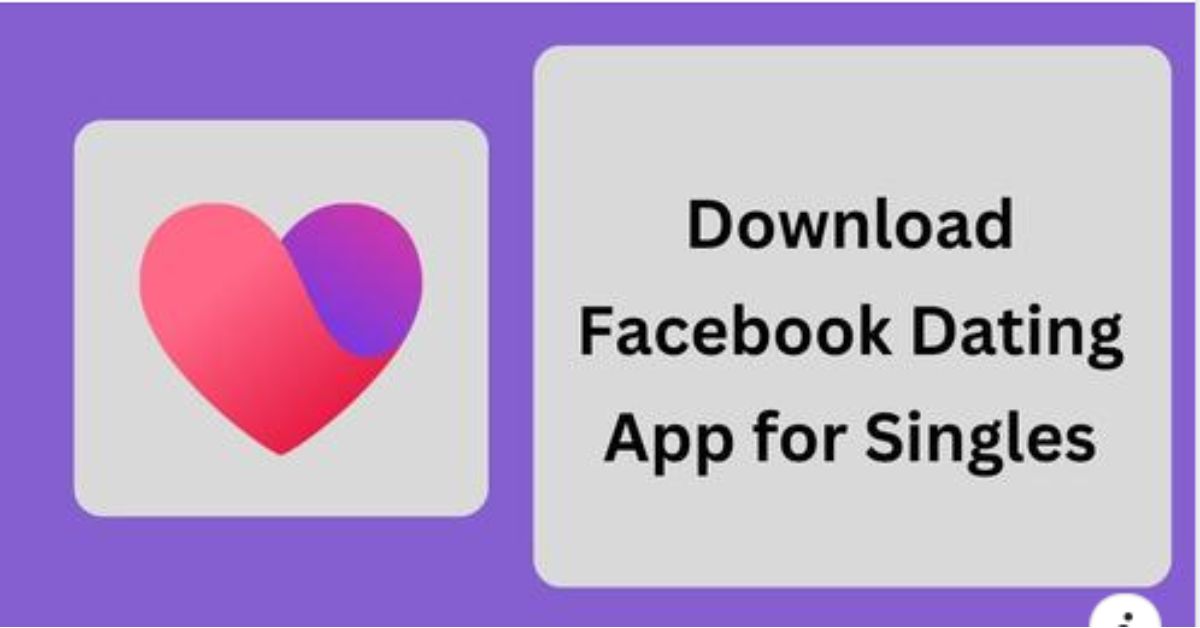 Dating Account with Facebook Dating Site: Download FB Dating App for Singles Near You